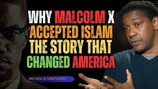 "Why Malcolm X Accepted Islam – The Story That Changed America"