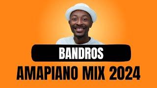 AMAPIANO MIX 2024 | BANDROS | 04 FEBRUARY