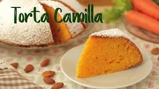 TORTA CAMILLA  | torta soffice di carote | Lorenzo in cucina | carrot cake