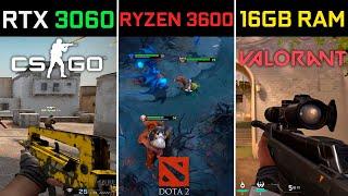 RTX 3060 + Ryzen 5 3600 : Test in CS:GO, VALORANT, DOTA 2