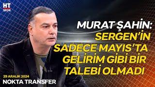 Murat Şahin, Sergen Yalçın Hakkında Açıklama Yaptı - Beşiktaş Seçim Özel