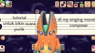 tutorial bikin suara yuriik di my singing monster composer