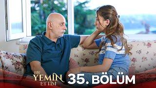 Bir Yemin Ettim 35. Bölüm