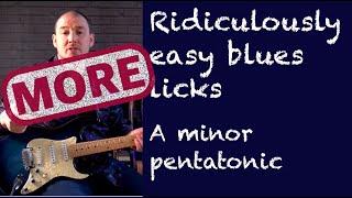 More Ridiculously Easy Blues Licks in A minor Pentatonic