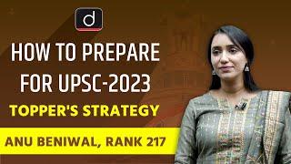 How to Prepare for UPSC 2023 | Topper's Strategy by Anu Beniwal, Rank 217 | Drishti IAS English