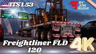 ATS Mods 4K 1.53 | Produced by jon-ruda Freightliner FLD 120 Special - American Truck Simulator