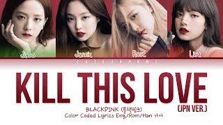 BLACKPINK (블랙핑크) - KILL THIS LOVE (Japanese Version) (Color Coded Lyrics Eng/Rom/Kan/가사)