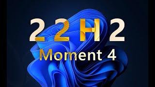 Windows 11 22H2 How to know if I have moment 4