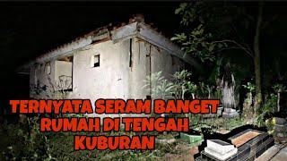 TERNYATA SERAM JUGA YAH RUMAH DITENGAH KUBURAN ‼️