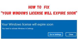 HOW TO FIX  Your Windows License Will Expire Soon