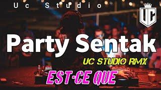 PARTY_SENTAK 2025_-_EST-CE QUE_-_UC STUDIO RMX