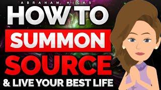 How to Summon Source Energy and Live Your Best Life!  Abraham Hicks 2024