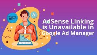 How to Fix AdSense Linking Issue in Google Ad Manager