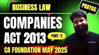 Companies Act 2013 - Part 2 I Business Law Classes I CA Foundation May 2025 Classes #ctcclasses