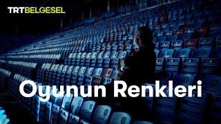 Oyunun Renkleri | Fırtınayla Yaşamak | TRT Belgesel