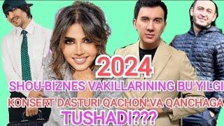 BU YILGI SHOU BIZNES VAKILLARINING KONSERT DASTURI QACHON? QANCHAGA TUSHADI???