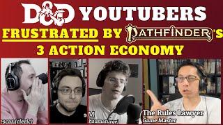 D&D YouTubers FRUSTRATED by Pathfinder 2e's 3 action economy (Rules Lawyer)