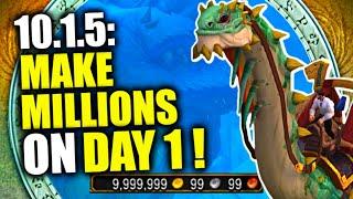 DO THIS To MAKE MILLIONS Of GOLD On Day 1 of Patch 10.1.5! WoW Dragonflight Goldfarming Guide