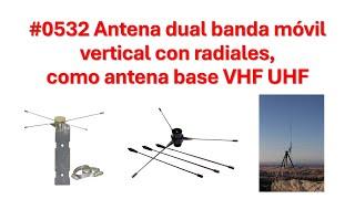 #0532 Antena dual banda móvil vertical con radiales, como base VHF UHF planos de tierra acero, XQ2CG