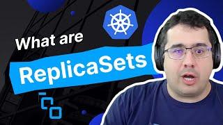 What are Kubernetes ReplicaSets?