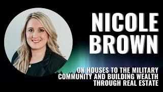 Northern Lights: Nicole Brown on Houses to the Military Community and Building Wealth