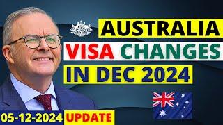 Australia 7 New Visa Changes in December 2024 | Australia Visa Update