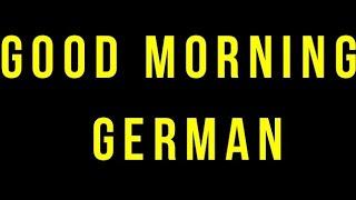 Good Morning In German | How To Say Good Morning In German | @RajuSNair