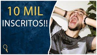 10 MIL INSCRITOS!!