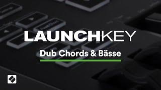 Novation Launchkey MK3 Workshop (2/7): Dub Chords & Bässe