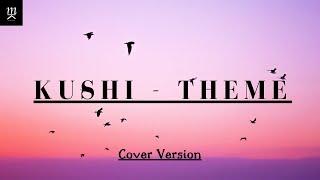 Kushi - Main Theme  - Cover Version - Kavin Kumar