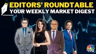 LIVE: Editors Discuss The Week Gone By & Road Ahead For The Markets | Editor's Roundtable