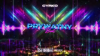 Cyrko - Prywatny Bal (DJ Skiba REMIX)