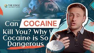 Can Cocaine Kill You? Why Cocaine is So Dangerous