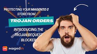 Protecting Your Magento Store from Trojan Orders: Introducing the Trojan Request Blocker