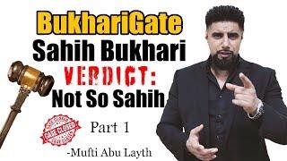 BukhariGate Part 1: Sahih Bukhari is NOT so Sahih -Mufti Abu Layth