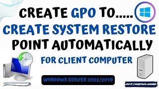 Create GPO to Create System Restore Point Automatically For client computer |Windows Server2022/2019