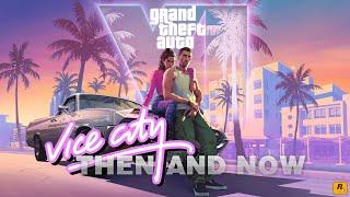 Vice City, Then and Now