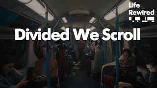 Life Rewired Shorts: Divided We Scroll by Klaas Diersmann