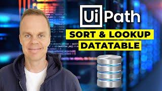 How to Sort and Lookup Data Table in UiPath with .net DateTime - Full Tutorial