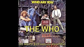 The Who - Who Are You (DJ Mike G. EQ Fixed Lost Verse Mix) (Remastered)