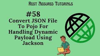 58. Convert JSON to POJO class to handle dynamic payload using Jackson| Rest Assured|