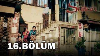 Sultan 16. Bölüm - FULL BÖLÜM