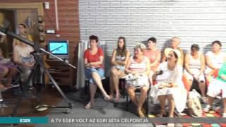 A TV Eger volt az Egri Séták célpontja - 2017.08.02.