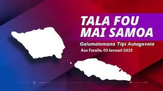 Tala Fou Mai Samoa (03 JAN 2025)