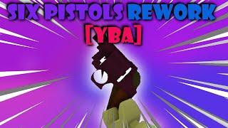 Six Pistols rework [YBA] [UPDATE]
