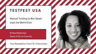 Manual Testing is Not Dead: Just the Definition by Erika Chestnut, Head of QA - Calendly at TestFest