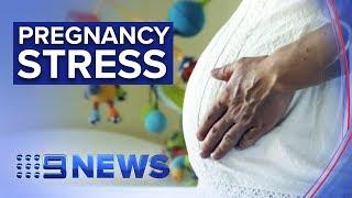 Research reveals mother's stress can 'harm' unborn baby | Nine News Australia