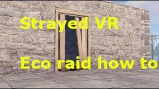 Strayed VR Eco raiding How to & how not to be a victim