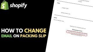 Shopify: How to Change Email on Packing Slip