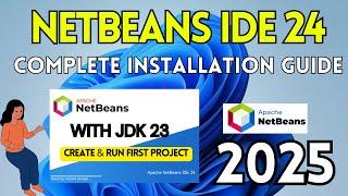 How to Install NetBeans IDE 24 on Windows 10 /11 [ 2025 ]  | Run Java Program in Netbeans IDE